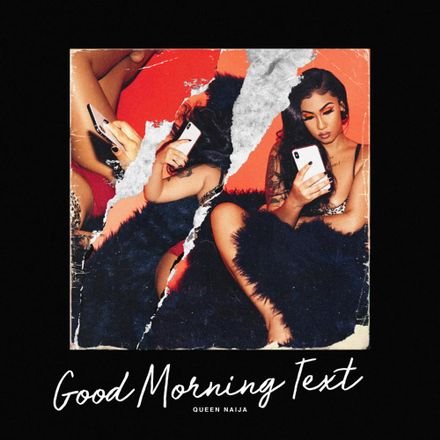 Queen Naija - Good Morning Text 