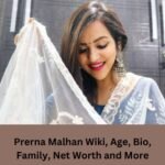 Prerna Malhan Wiki, Age, Bio, Family, Net Worth and More