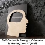 Self-Control is Strength. Calmness is Mastery. You – Tymoff