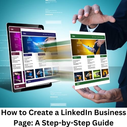 How to Create a LinkedIn Business Page: A Step-by-Step Guide