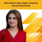 Hiba Bukhari Age, Height, Husband, Family & Net Worth