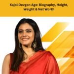 Kajol Devgon Age: Biography, Height, Weight & Net Worth