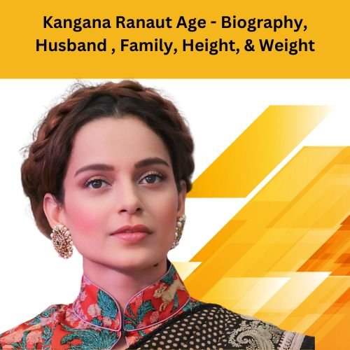 kangana ranaut age