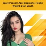 Sassy Poonam Age: Biography, Height, Weight & Net Worth