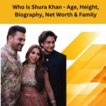 Who is Shura Khan – Age, Height, Biography, Net Worth & Family