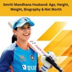 Smriti Mandhana Husband: Age, Height, Weight, Biography & Net Worth