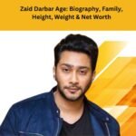 Zaid Darbar Age: Biography, Family, Height, Weight & Net Worth