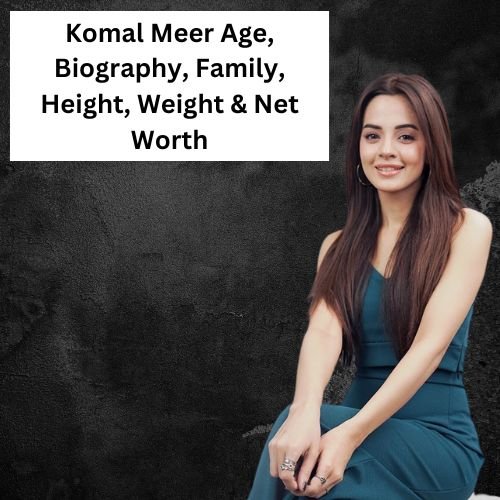 komal meer age