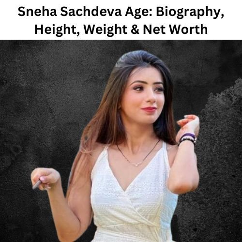 sneha sachdeva age