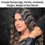 Pranjal Dahiya Age, Family, Husband, Height, Weight & Net Worth