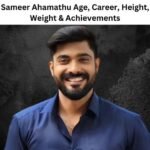 Sameer Ahamathu Age, Career, Height, Weight & Achievements