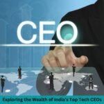 Exploring the Wealth of India’s Top Tech CEOs