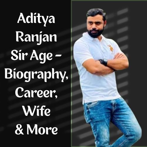 aditya ranjan sir age