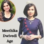 Meethika Dwivedi Age – Career, Height, Father & Net Worth