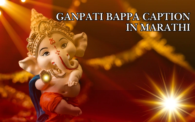 Best 150+ Ganpati Bappa Caption in Marathi: Status & Wishes 2026