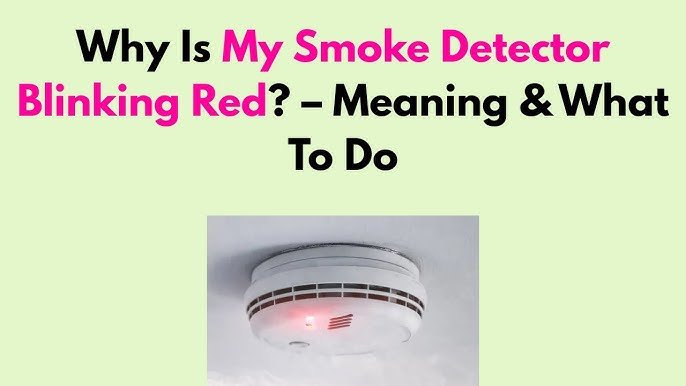 Why Is My Smoke Detector Blinking Red? Quick Fix 2026